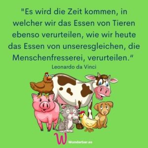 Read more about the article Es wird die Zeit kommen, in welcher wir das Essen von Tieren…